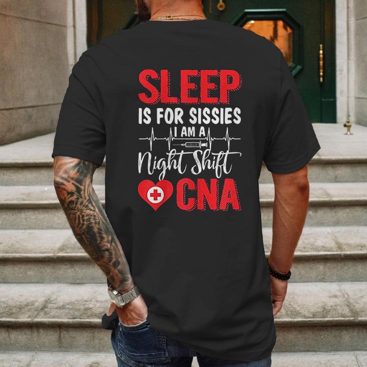 Sleep Is For Sissies I Am A Night Shift Cna Funny Saying Mens Back Print T-shirt Gifts for Men