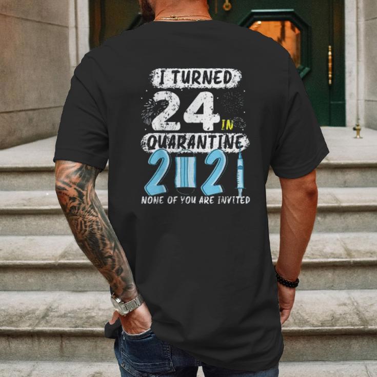 Social Distancing I Turned 24 In 2021 None Of You Are Invited Mens Back Print T-shirt Gifts for Men