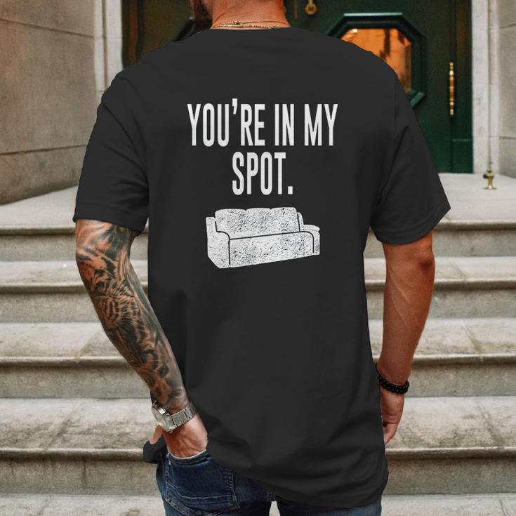 You Are In My Spot Funny Sayings Mens Back Print T-shirt Gifts for Men