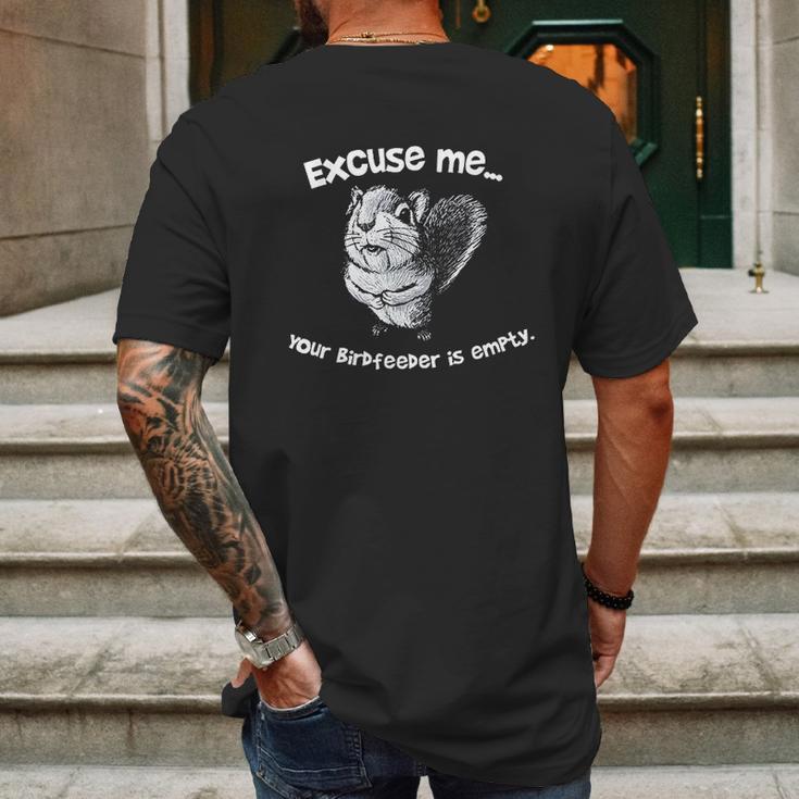 Squirrel Excuse Me Your Birdfeeder Is Empty Mens Back Print T-shirt Gifts for Men