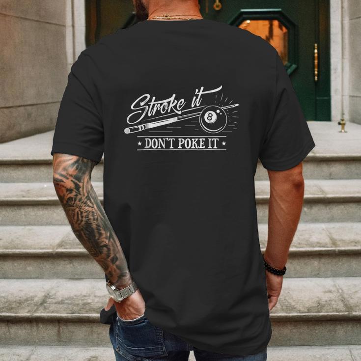 Stroke It Dont Poke It 8 Ball Cue Pool Dad Mens Back Print T-shirt Gifts for Men