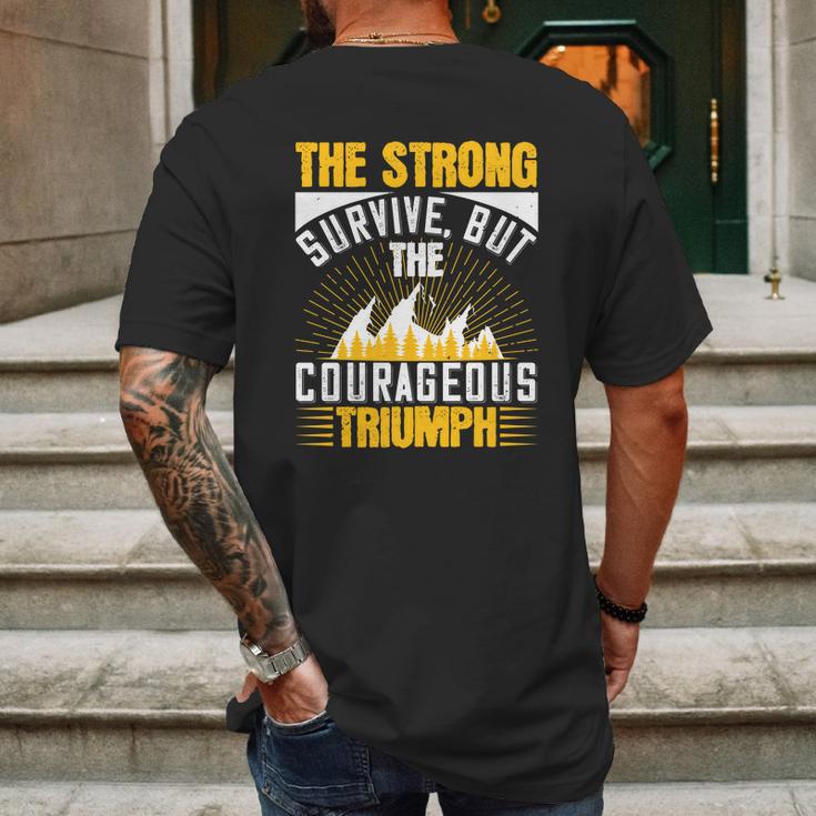 The Strong Survive But The Courageous Triumph Mens Back Print T-shirt Gifts for Men