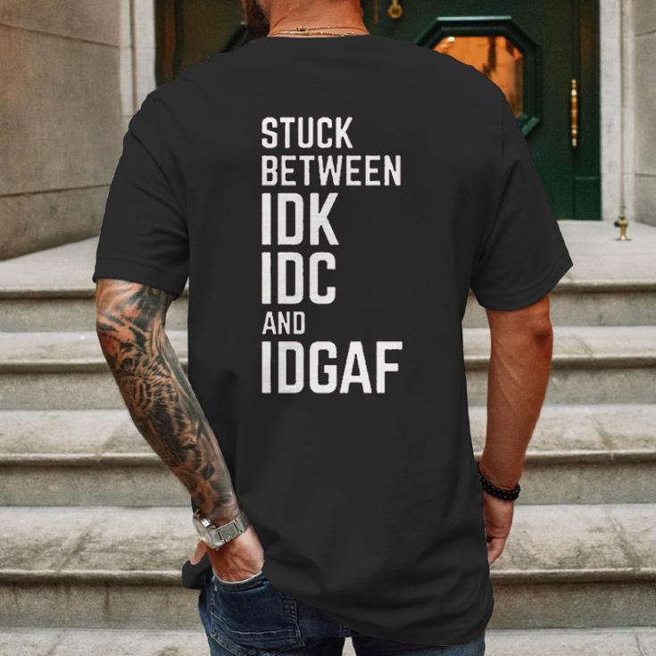 Stuck Between Idk Idc And Idgaf Mens Back Print T-shirt Gifts for Men