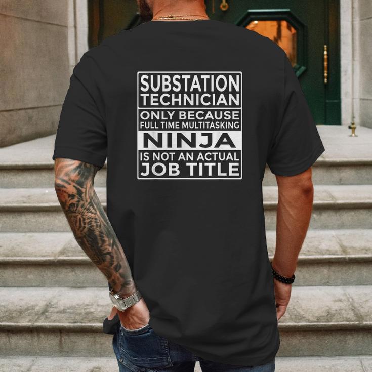 Substation Technician Full Time Multitasking Ninja Funny Mens Back Print T-shirt Gifts for Men