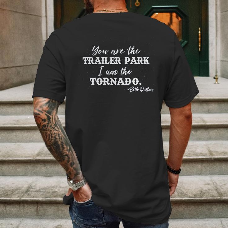 Syou Are The Trailer Park I Am The Tornado Beth Dutton Mens Back Print T-shirt Gifts for Men