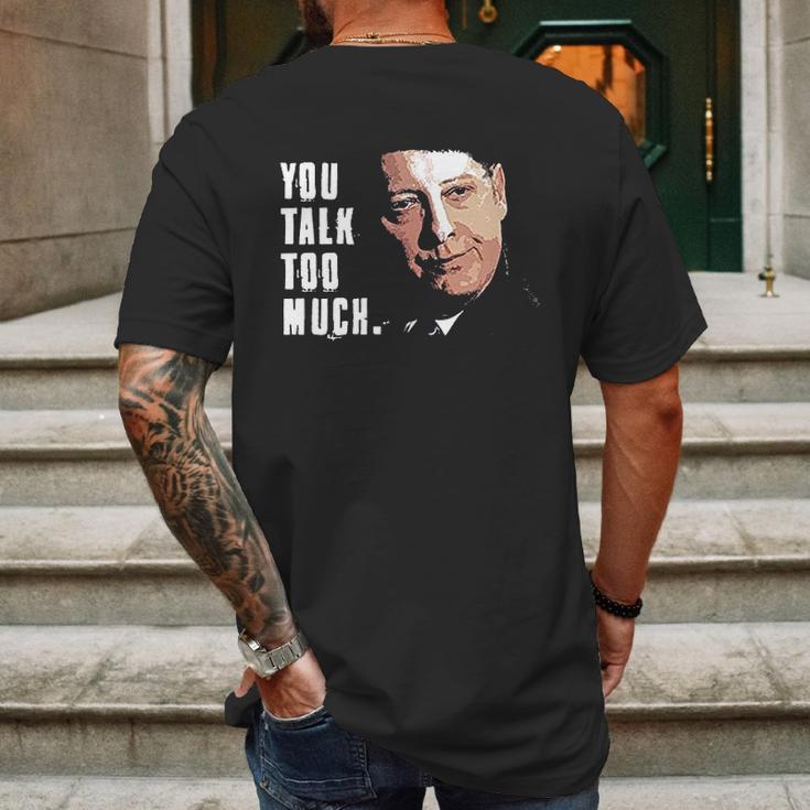 You Talk Too Much Tv Quote Series Raymond Reddington The Blacklist Mens Back Print T-shirt Gifts for Men