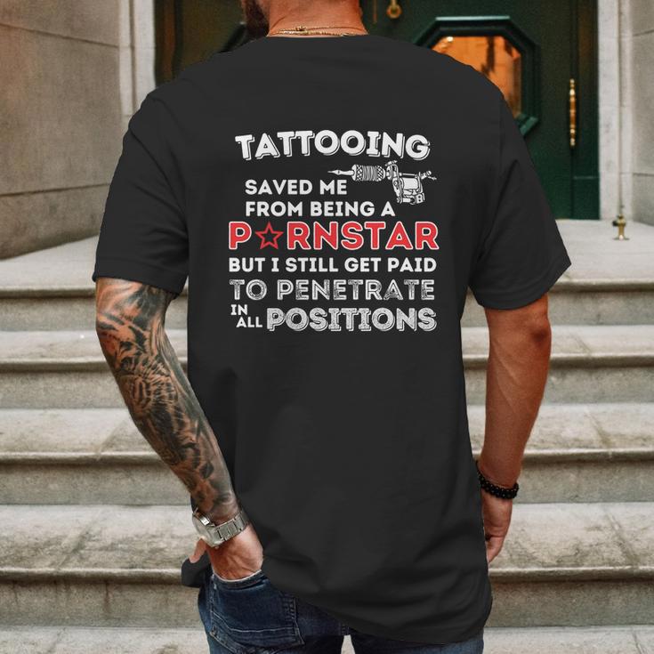 Tattooing Saved Me Gift Funny Tattoo Artist And Tattooing Gift Mens Back Print T-shirt Gifts for Men