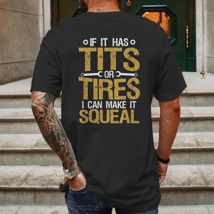 If It Has Tits Or Tires I Can Make It Squeal Mens Back Print T-shirt Gifts for Men