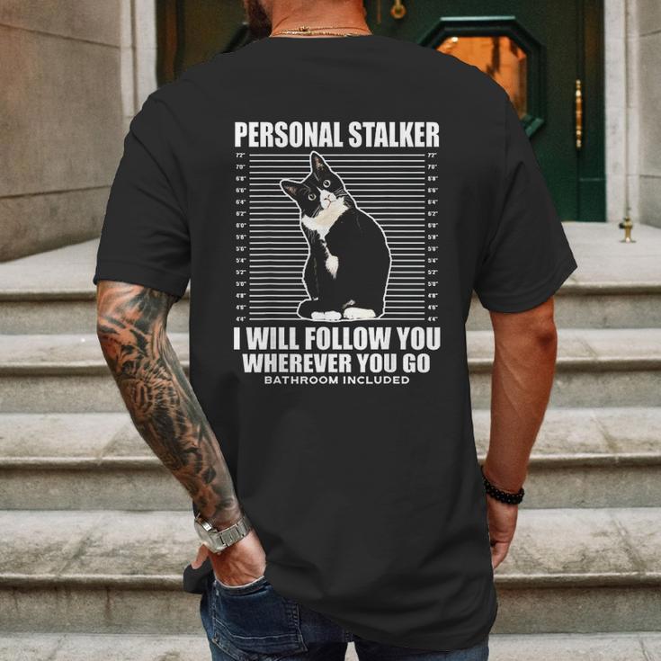 Tuxedo Cat Personal Stalker Funny Cat Kitten Lovers Gift Mens Back Print T-shirt Gifts for Men