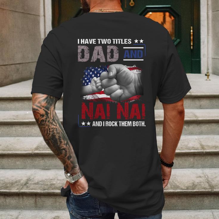 I Have Two Titles Dad And Nai Nai And I Rock Them Both Gift Mens Back Print T-shirt Gifts for Men