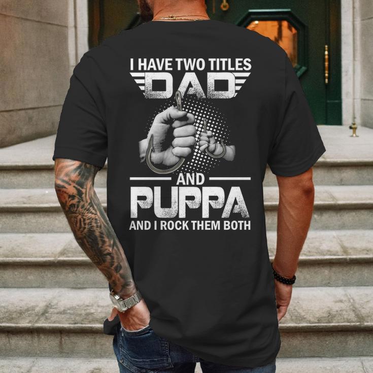 I Have Two Titles Dad And Puppa Fishing Gift Mens Back Print T-shirt Gifts for Men