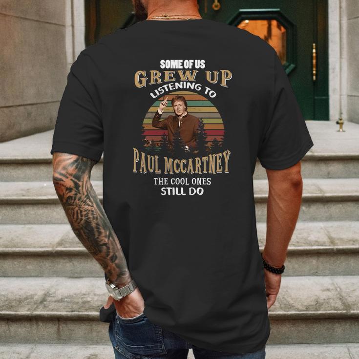 Some Of Us Grew Up Listening To Paul Mccartney Mens Back Print T-shirt Gifts for Men