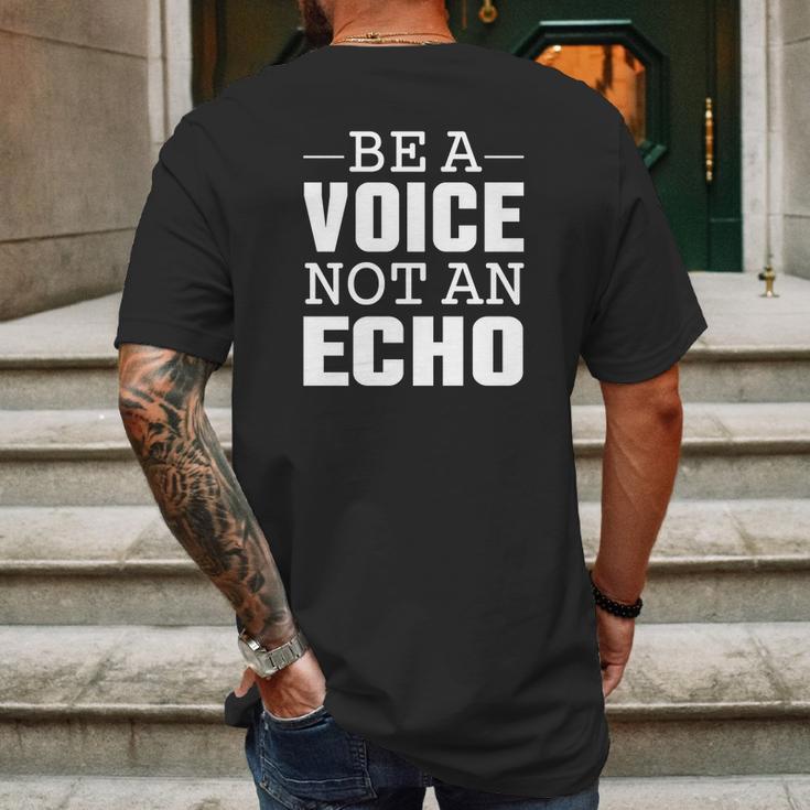 Be A Voice Not An Echo Tshirt Mens Back Print T-shirt Gifts for Men