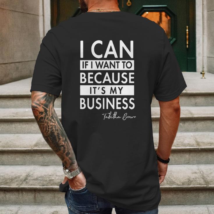 I Can If I Want To Because Its My Business Tabitha Mens Back Print T-shirt Gifts for Men