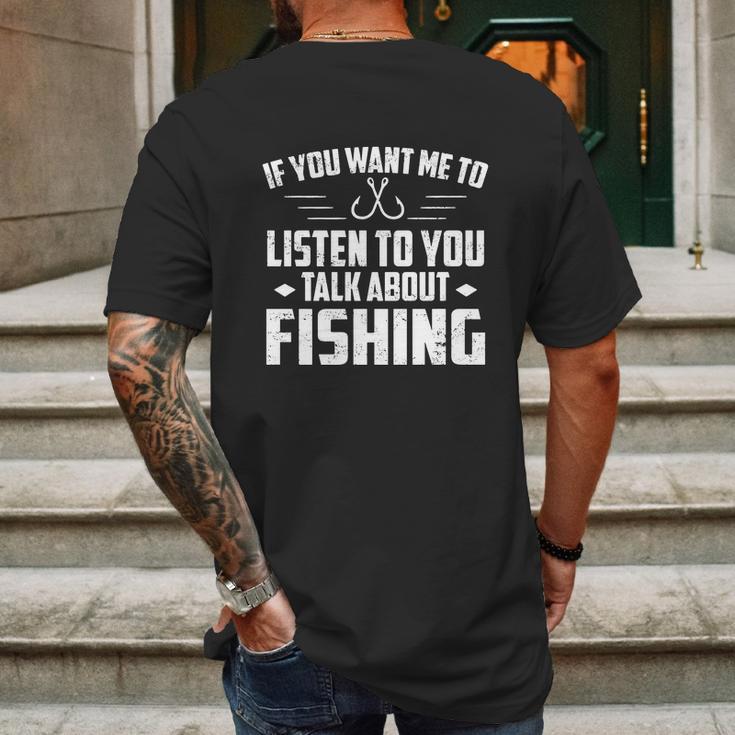 If You Want Me To Listen Talk About Fishing Mens Back Print T-shirt Gifts for Men