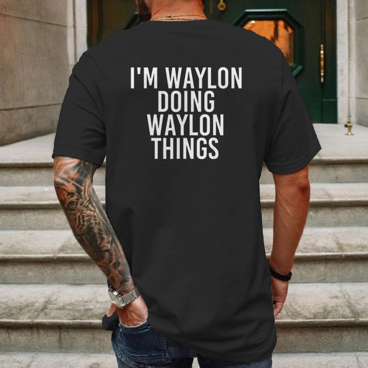 I Am Waylon Doing Waylon Things Mens Back Print T-shirt Gifts for Men