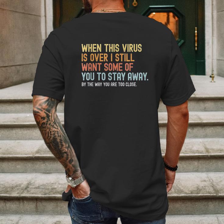 When This Virus Is Over I Still Want Some Of You 2 Stay Away Mens Back Print T-shirt Gifts for Men