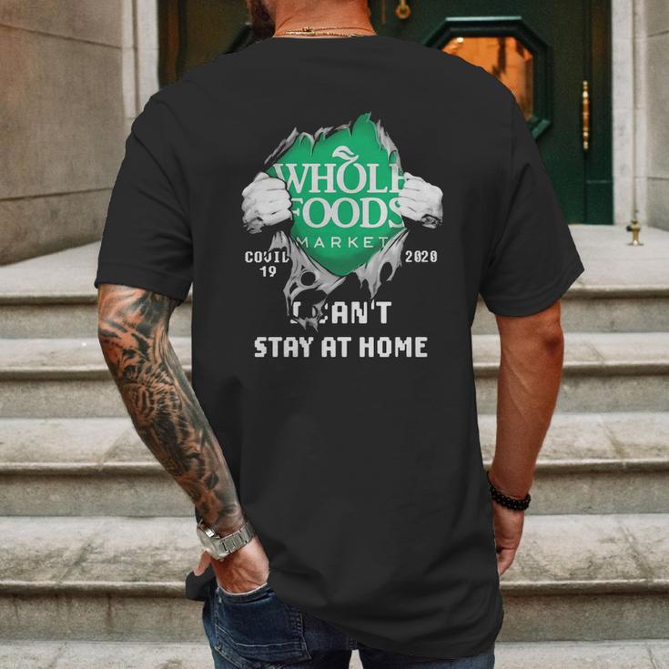 Whole Foods Market Covid-19 2020 I Can’T Stay At Home Shirtn Mens Back Print T-shirt Gifts for Men