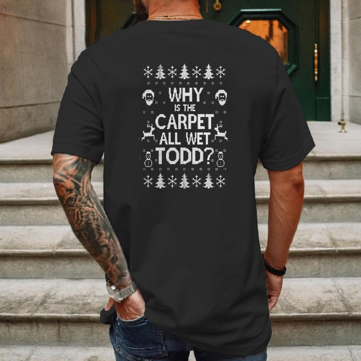 Why Is The Carpet All Wet Todd Mens Back Print T-shirt Gifts for Men