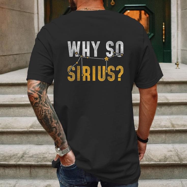 Why So Sirius Astronomy Mens Back Print T-shirt Gifts for Men