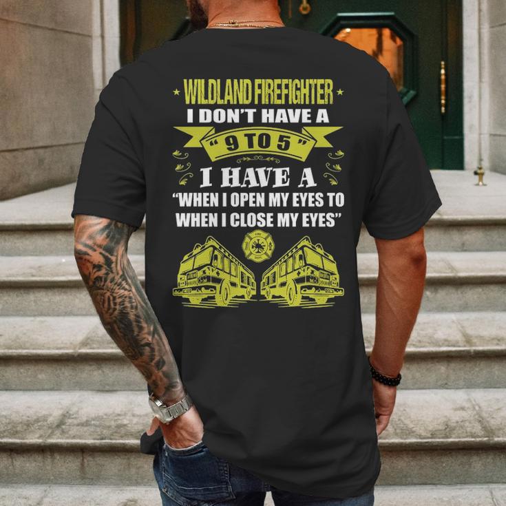 Wildland Firefighter Dont Have 9 To 5 Profession Mens Back Print T-shirt Gifts for Men