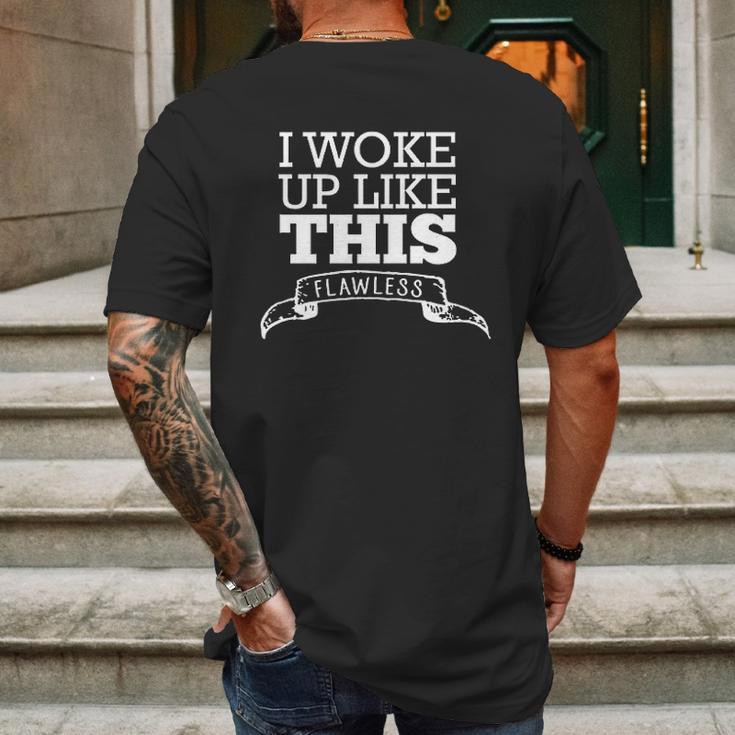 I Woke Up Like This Flawless Mens Back Print T-shirt Gifts for Men