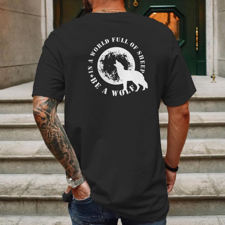 Be The Wolf In A World Full Of Sheep Wolves Gift Tee Mens Back Print T-shirt Gifts for Men