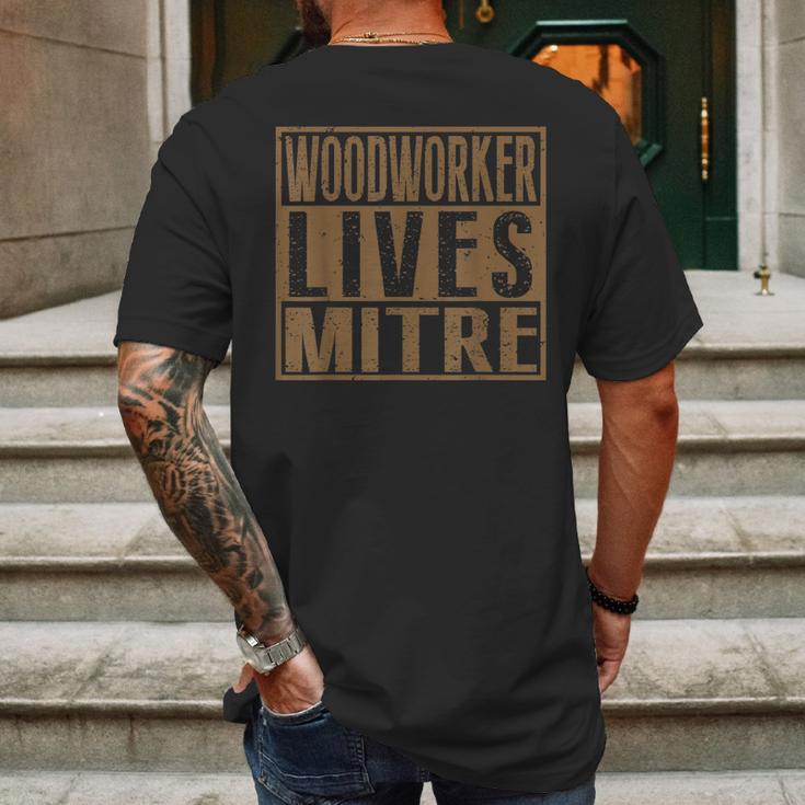 Woodworker Lives Mitre | Carpenterwoodworking Quote Mens Back Print T-shirt Gifts for Men