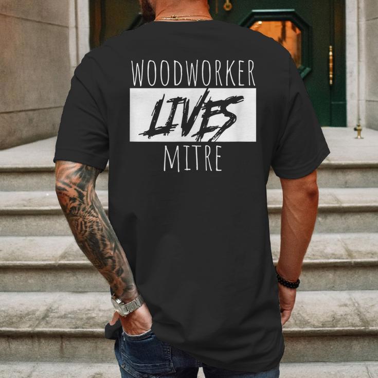 Woodworker Lives Mitre Pun Saying Carpentry Lumber Mens Back Print T-shirt Gifts for Men