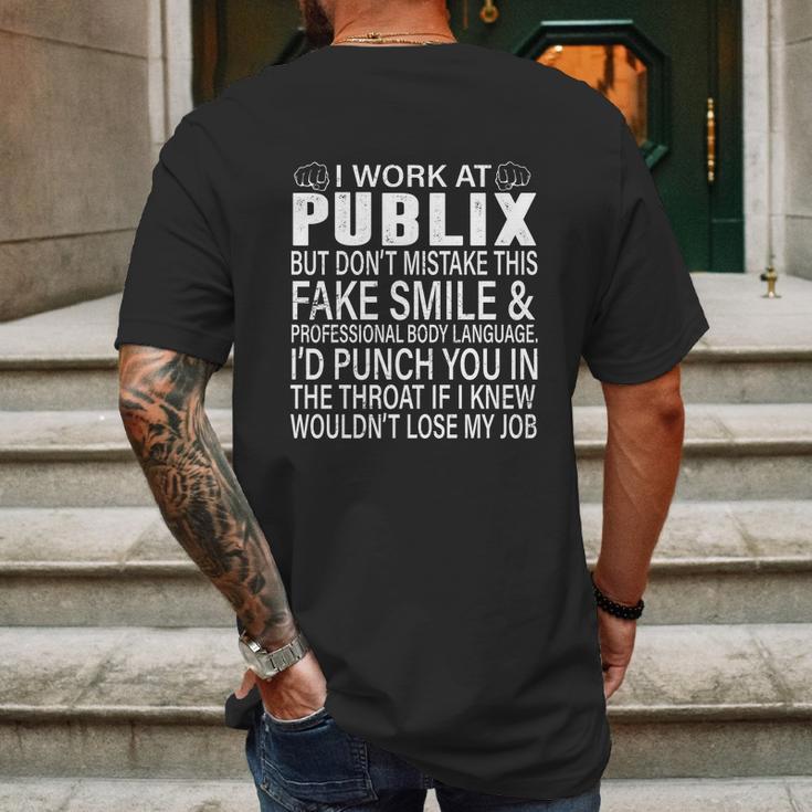 I Work At Publix But Dont Mistake This Fake Smile Professional Body LanguageShirt Mens Back Print T-shirt Gifts for Men