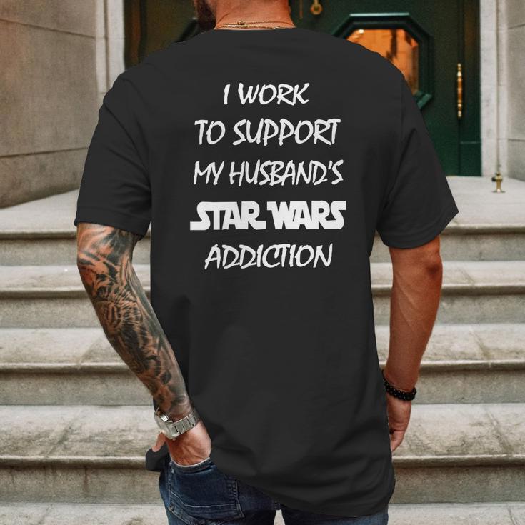 I Work To Support My Husband Star War Addiction Mens Back Print T-shirt Gifts for Men