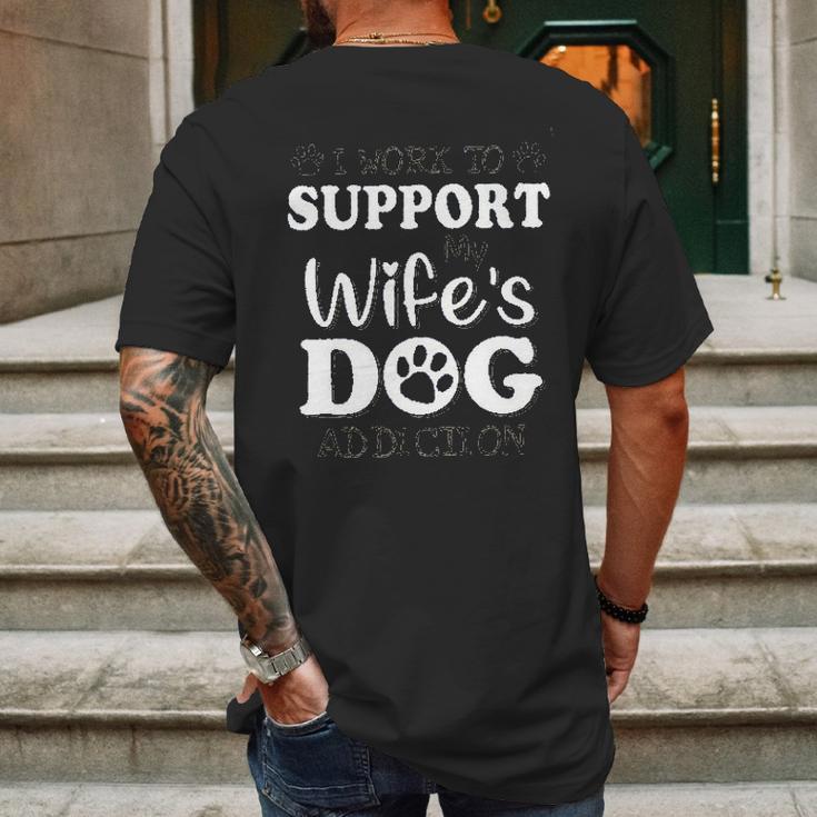 I Work To Support My Wiffes Dog New Best Gift Mens Back Print T-shirt Gifts for Men