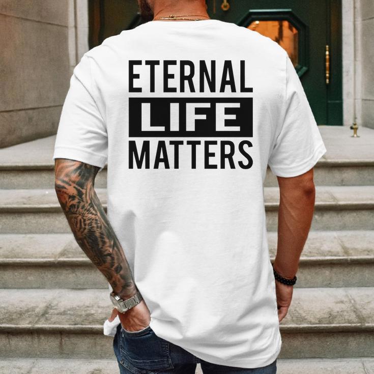 1001 Eternal Life Matters Shirt With Break The Ice With Family And Friends About The Savior Mens Back Print T-shirt Gifts for Men