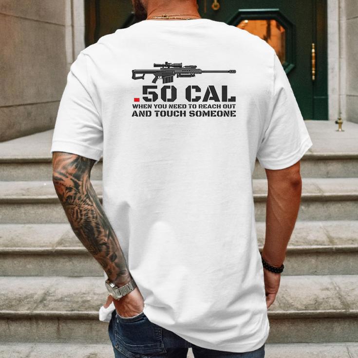 50 Cal When You Need To Reach Out Mens Back Print T-shirt Gifts for Men