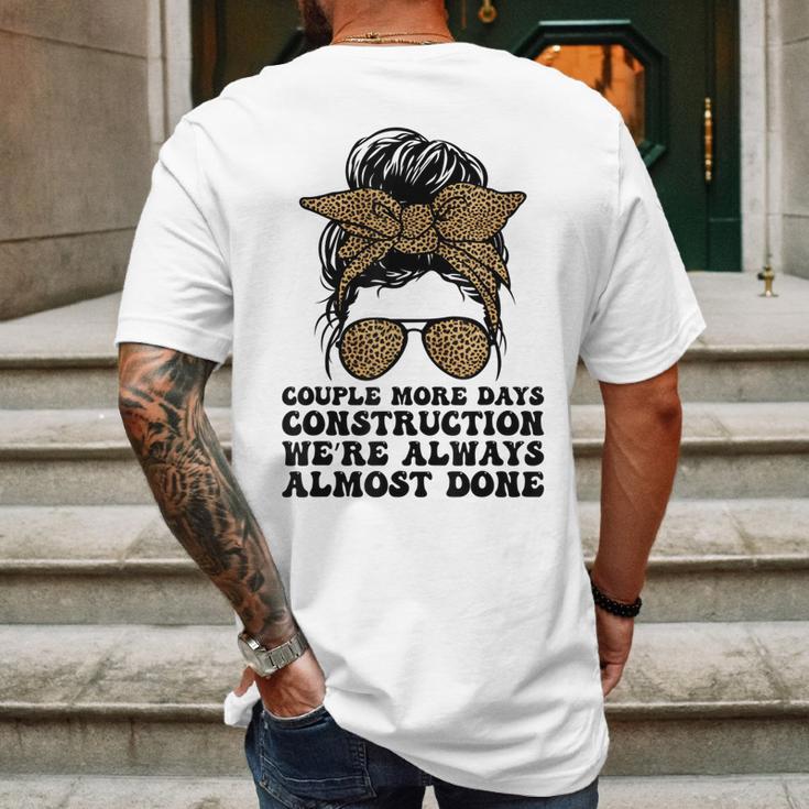 Couple More Days Construction We’Re Always Almost Done Funny V5 Mens Back Print T-shirt Gifts for Men