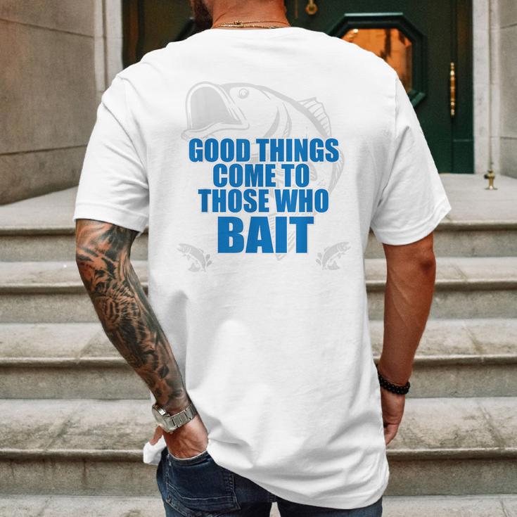 Good Things Come To Those Who Bait - FishingMens Back Print T-shirt Gifts for Men