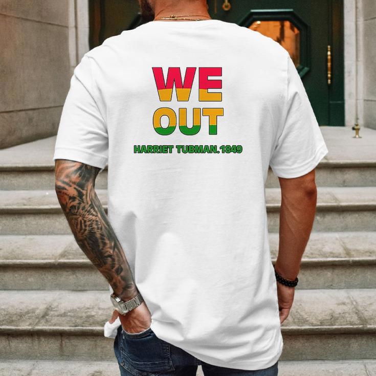 We Are Out By Harriet Tubman 1849 Mens Back Print T-shirt Gifts for Men