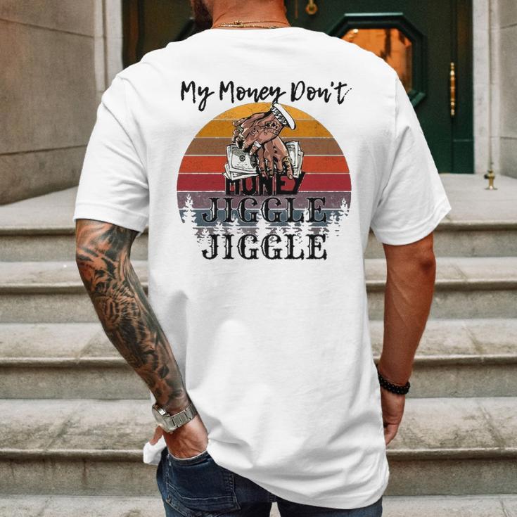 My Money Don’T Jiggle It Folds Tiktok Trending My Money Don’T Jiggle Jiggle Holiday Sweat Mens Back Print T-shirt Gifts for Men