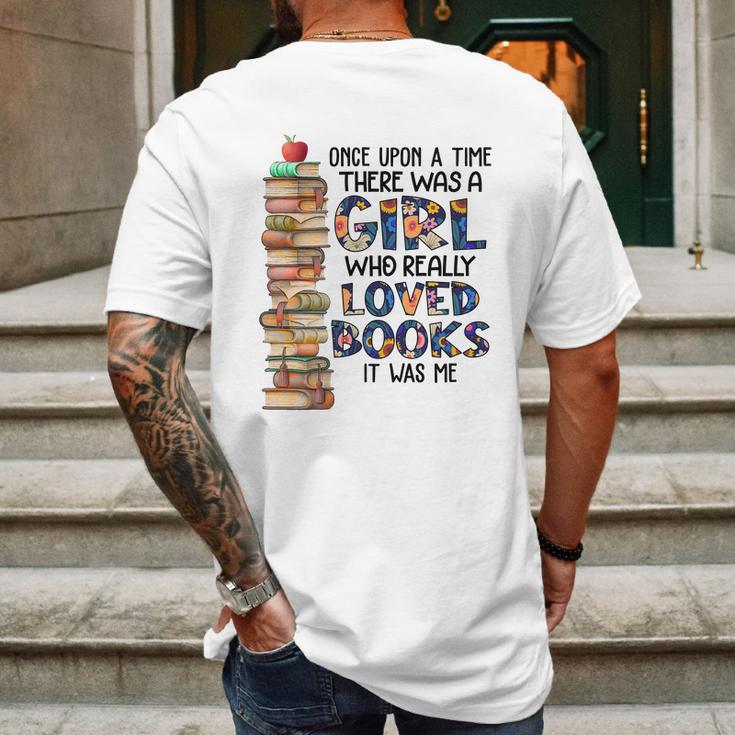 Once Upon A Time There Was A Girl Who Really Loved Books It Was Me Mens Back Print T-shirt Gifts for Men