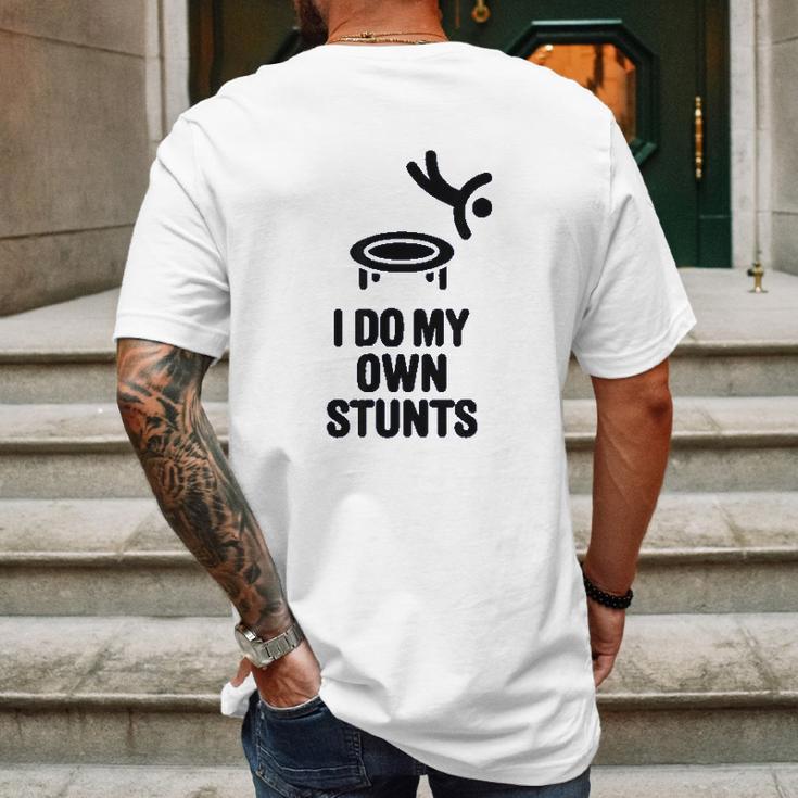 I Do My Own Stunts Funny Trampoline Gymnastic Trampolinist Mens Back Print T-shirt Gifts for Men