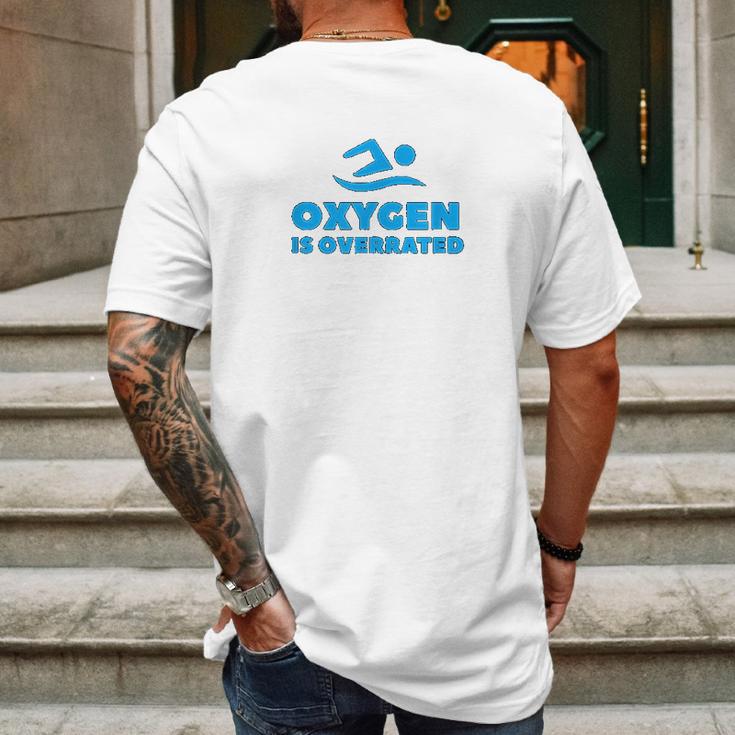 Oxygen Is Overrated Swimmer Gift Swimming Pool Mens Back Print T-shirt Gifts for Men