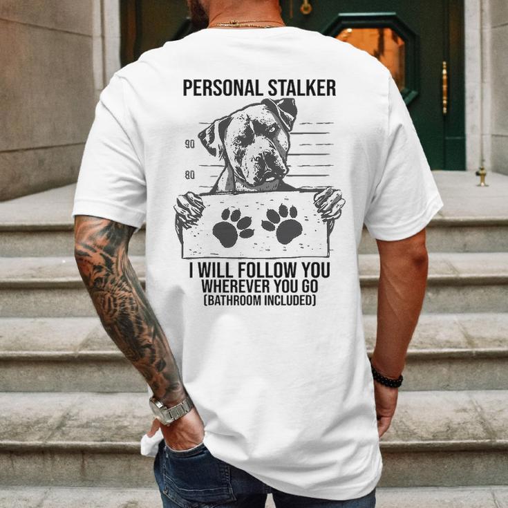 Personal Stalker Dog Pitbull I Will Follow You Mens Back Print T-shirt Gifts for Men