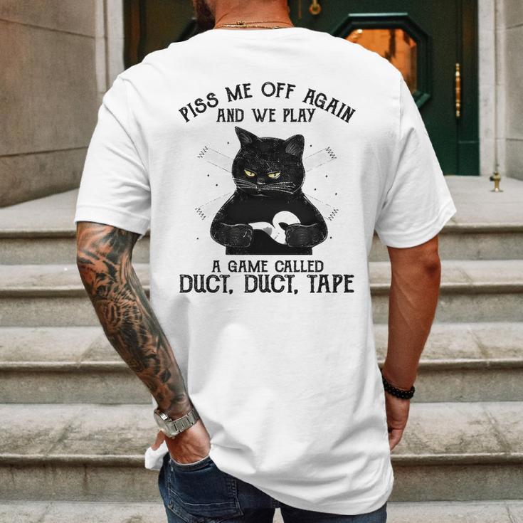 Piss Me Off Again And We Play A Game Called Duct Tape Cat Mens Back Print T-shirt Gifts for Men