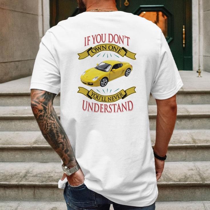 Porsche Cayman If You Dont Own One You Will Never Understand Mens Back Print T-shirt Gifts for Men