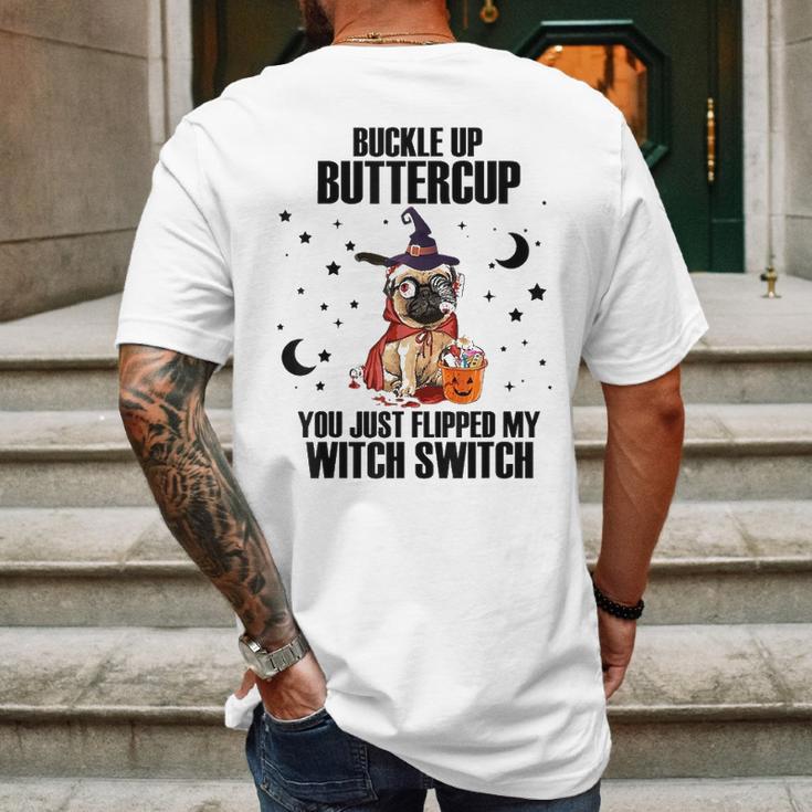 Pug Dog Buckle Up Buttercup You Just Flipped My Witch Switch Mens Back Print T-shirt Gifts for Men