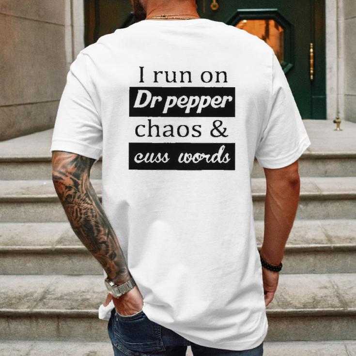 I Run On Dr Pepper Chaos And Cuss Words Mens Back Print T-shirt Gifts for Men