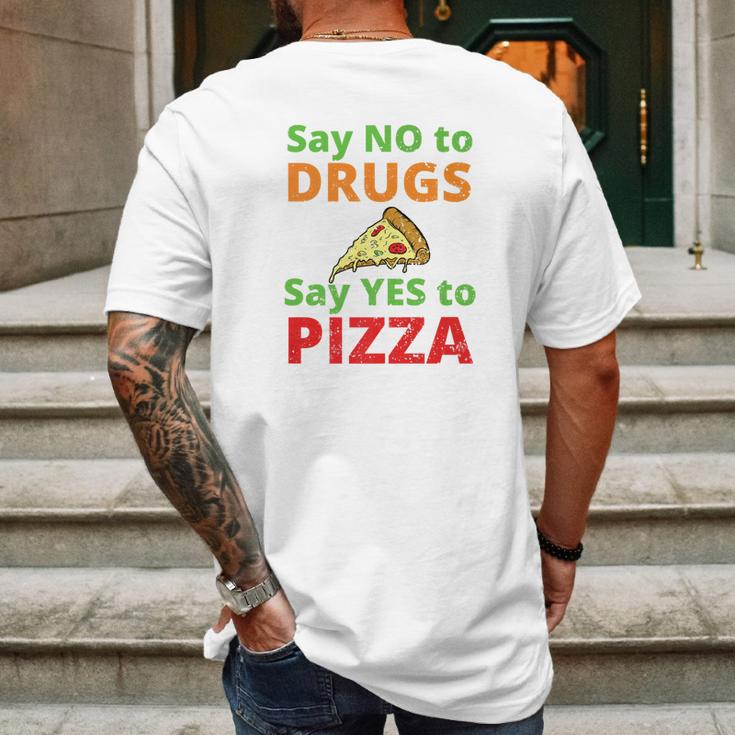 Say No To Drugs And Yes To Pizza Funny Anti Weed And Pot Mens Back Print T-shirt Gifts for Men