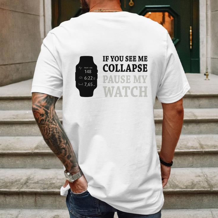 If You See Me Collapse Pause My Watch T-Shirt Mens Back Print T-shirt Gifts for Men