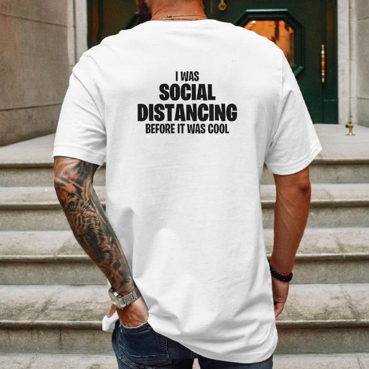 I Was Social Distancing Before It Was Cool Mens Back Print T-shirt Gifts for Men