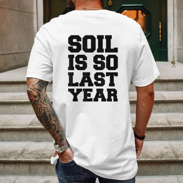 Soil Is So Last Year Mens Back Print T-shirt Gifts for Men